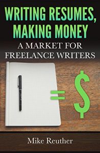 Download Writing Resumes, Making Money: A Market for Freelance Writers pdf, epub, ebook