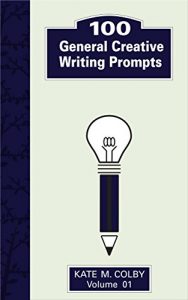 Download 100 General Creative Writing Prompts (Fiction Ideas Vol. 1) pdf, epub, ebook