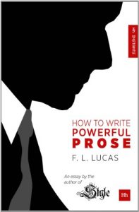 Download How to Write Powerful Prose: An essay by the author of ‘Style’ pdf, epub, ebook