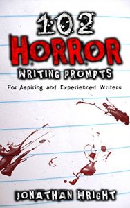 Download 102 Horror Writing Prompts: For Aspiring and Experienced Writers pdf, epub, ebook