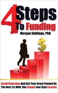 Download 4 Steps to Funding: Avoid Rejection and Get Your Grant Funded on the Next Try With This Simple Four Step Formula pdf, epub, ebook