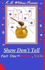 Download (Actions, Verbs-Part One) Show Don’t Tell Dictionary:Help with your writing: Section one out of Three parts pdf, epub, ebook