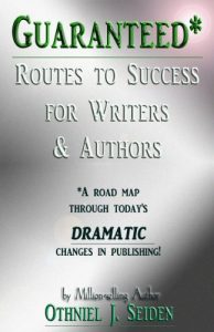 Download Guaranteed Routes to Success for Writers & Authors  A road map through today’s dramatic changes in publishing! pdf, epub, ebook