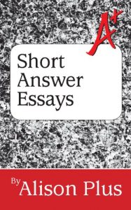 Download A+ Guide to Short Answer Essays (A+ Guides to Writing Book 4) pdf, epub, ebook