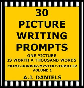 Download 30 Picture Writing Prompts: One Picture is Worth a Thousand Words: Crime-Horror-Mystery-Thriller pdf, epub, ebook