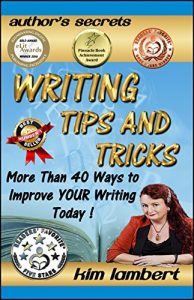 Download Writing Tips and Tricks: More Than 40 Ways to Improve YOUR Writing Today! (Authors Secrets Book 1) pdf, epub, ebook