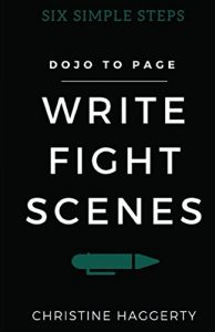 Download Write Fight Scenes: From Dojo to Page (Six Simple Steps Book 2) pdf, epub, ebook