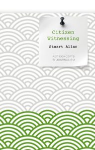 Download Citizen Witnessing: Revisioning Journalism in Times of Crisis (Key Concepts in Journalism) pdf, epub, ebook