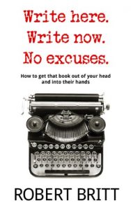 Download Write Here, Write Now, No Excuses. pdf, epub, ebook