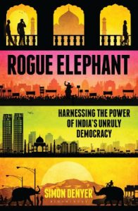 Download Rogue Elephant: Harnessing the Power of India’s Unruly Democracy pdf, epub, ebook