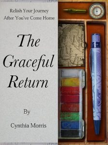 Download The Graceful Return: Relish Your Journey After You’ve Come Home pdf, epub, ebook