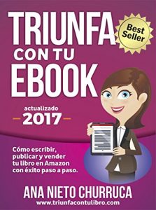 Download Triunfa con tu ebook: Cómo escribir, publicar y vender tu libro con éxito (Incluye Mini Curso GRATIS: 10 Requisitos para que tu libro sea un bestseller) (Spanish Edition) pdf, epub, ebook