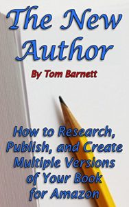 Download THE NEW AUTHOR: HOW TO RESEARCH, PUBLISH, AND CREATE MULTIPLE VERSIONS OF YOUR BOOK FOR AMAZON pdf, epub, ebook
