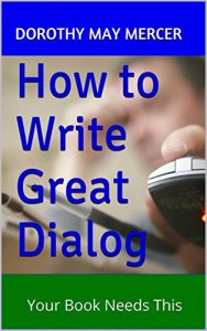 Download How to Write Great Dialog: Your Book Needs This (How To For You 13) pdf, epub, ebook