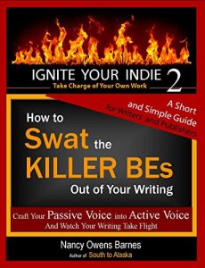 Download IGNITE YOUR INDIE 2: How to Swat the KILLER BEs Out of Your Writing: A Writing Skills Handbook on How to Write in Active Voice (IGNITE YOUR INDIE Series) pdf, epub, ebook