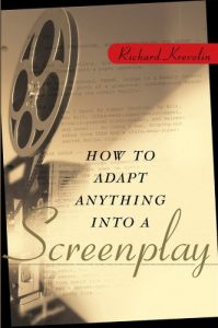 Download How to Adapt Anything into a Screenplay pdf, epub, ebook