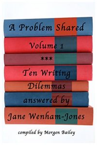 Download A Problem Shared Volume One: Ten Writing Dilemmas answered by Jane Wenham-Jones pdf, epub, ebook