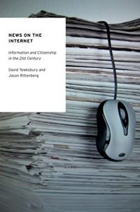 Download News on the Internet: Information and Citizenship in the 21st Century (Oxford Studies in Digital Politics) pdf, epub, ebook