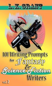 Download 101 Writing Prompts for Fantasy and Science Fiction Writers, vol. 2 pdf, epub, ebook