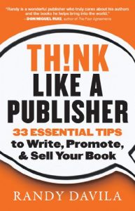 Download Think Like a Publisher: 33 Essential Tips to Write, Promote, and Sell Your Book pdf, epub, ebook