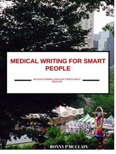 Download Medical Writing for Smart People: Because Dummies Shouldn’t Write About Medicine pdf, epub, ebook