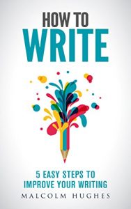 Download How to Write: 5 Easy Steps to Improve your Writing pdf, epub, ebook