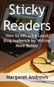 Download Sticky Readers: How To Attract a Loyal Blog Audience By Writing More Better pdf, epub, ebook