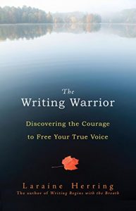 Download The Writing Warrior: Discovering the Courage to Free Your True Voice pdf, epub, ebook