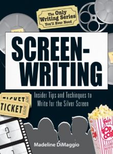 Download The Only Writing Series You’ll Ever Need   Screenwriting: Insider Tips and Techniques to Write for the Silver Screen! pdf, epub, ebook