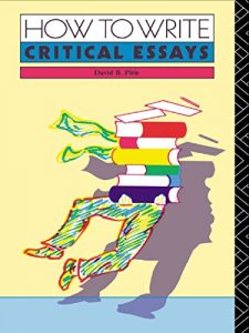 Download How to Write Critical Essays: A Guide for Students of Literature pdf, epub, ebook