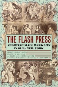 Download The Flash Press: Sporting Male Weeklies in 1840s New York (Historical Studies of Urban America) pdf, epub, ebook