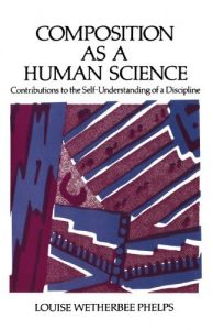 Download Composition As a Human Science: Contributions to the Self-Understanding of a Discipline pdf, epub, ebook