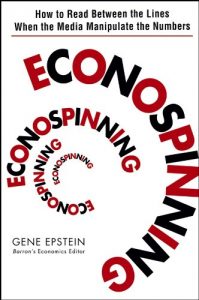 Download Econospinning: How to Read Between the Lines When the Media Manipulate the Numbers pdf, epub, ebook