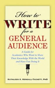 Download How to Write for a General Audience: A Guide for Academics Who Want to Share Their Knowledge With the World and Have Fun Doing It (APA Lifetools) pdf, epub, ebook