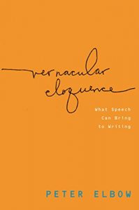 Download Vernacular Eloquence: What Speech Can Bring to Writing pdf, epub, ebook