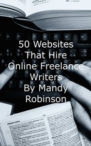 Download 50 Websites That Hire Online Freelance Writers pdf, epub, ebook