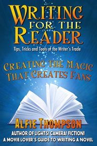 Download Writing For The Reader: Creating the Magic that Creates Fans (Tips, Tricks and Tools of the Writing Trade Book 2) pdf, epub, ebook