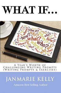 Download What If…A Year’s Worth of Challenging Writing Prompts (Writing Prompts & Exercises Book 1) pdf, epub, ebook