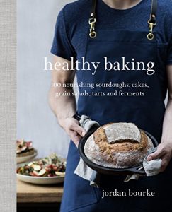 Download Healthy Baking: Nourishing breads, wholesome cakes, ancient grains and bubbling ferments pdf, epub, ebook