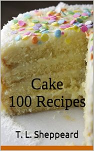 Download Cake 100 Recipes pdf, epub, ebook