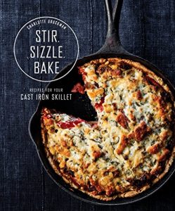 Download Stir, Sizzle, Bake: Recipes for Your Cast-Iron Skillet pdf, epub, ebook