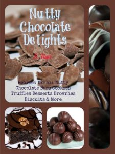Download Nutty Chocolate Delights – Recipes for All Nutty Chocolate Bars Cookies  Truffles Desserts Brownies Biscuits & More pdf, epub, ebook