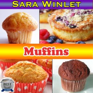 Download Muffins (Sweet and Savory Muffin Recipes, Butter Spreads) pdf, epub, ebook