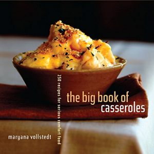 Download The Big Book of Casseroles: 250 Recipes for Serious Comfort Food pdf, epub, ebook