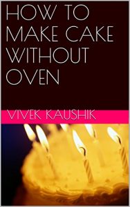 Download HOW TO MAKE CAKE WITHOUT OVEN pdf, epub, ebook