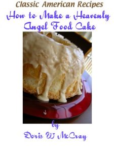 Download How to Make a Heavenly Angel Food Cake (Classic American Recipes Book 1) pdf, epub, ebook