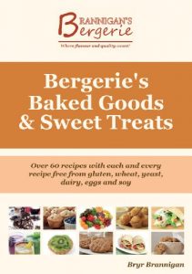 Download Bergerie’s Baked Goods and Sweet Treats: Gluten Free, Wheat Free, Yeast Free, Dairy Free, Egg Free, Soy Free Recipes pdf, epub, ebook