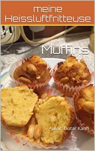 Download meine Heissluftfritteuse – Muffins: Muffins (German Edition) pdf, epub, ebook