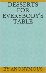 Download DESSERTS for EVERYBODY’S TABLE pdf, epub, ebook