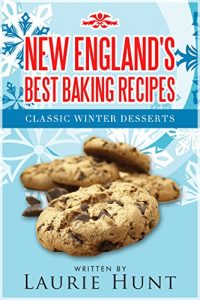 Download New England’s Best Baking Recipes: Classic Winter Desserts pdf, epub, ebook